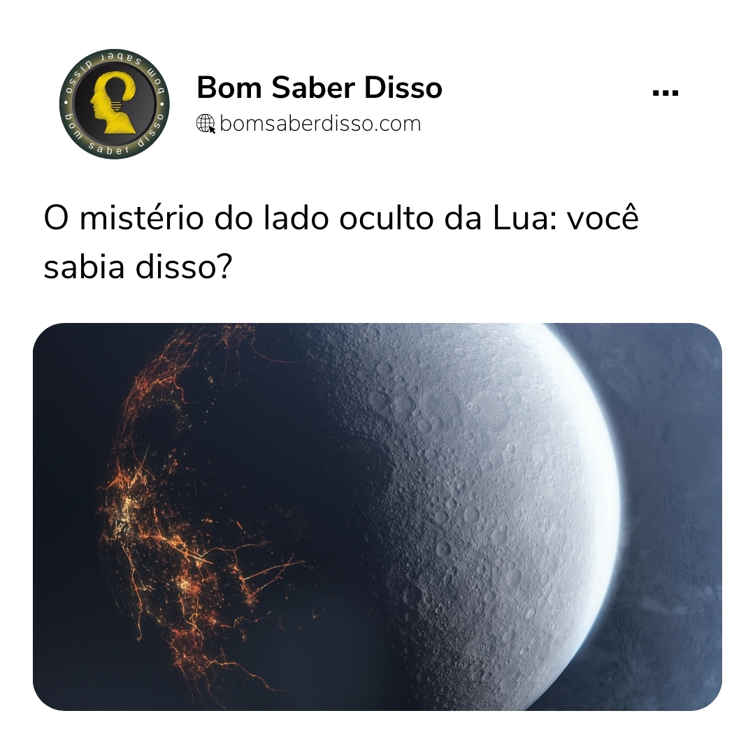 O mistério do lado oculto da Lua: você sabia disso?